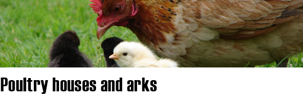 Poultry houses and arks